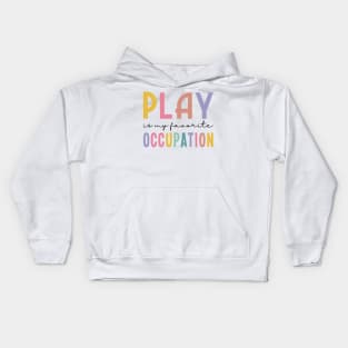 Play Is My Favorite Occupation Kids Hoodie